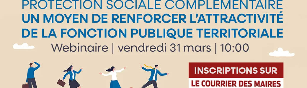 Webinaire : La protection sociale complémentaire ou comment renforcer l’attractivité de la fonction publique territoriale