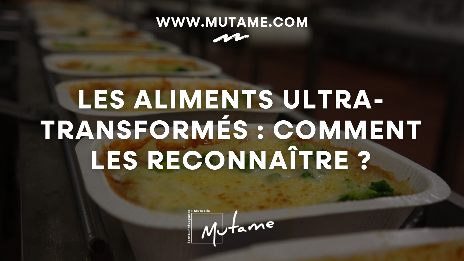 Aliments Transformers Connaître et reconnaître les aliments ultra-transformés - Union Mutame