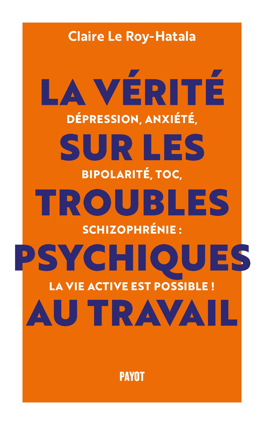 La vérité sur les troubles psychiques au travail